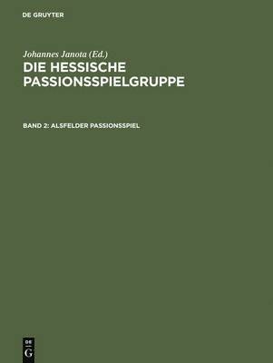 Johannes Janota, Horst Brunner - Alsfelder Passionsspiel, Inbunden