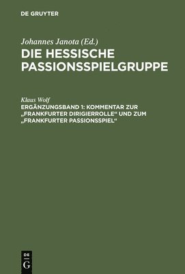 Klaus Wolf - Kommentar zur "Frankfurter Dirigierrolle" und zum "Frankfurter Passionsspiel", Inbunden