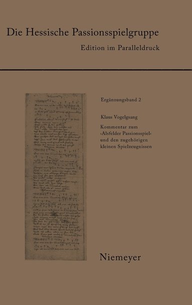 Klaus Vogelgsang - Kommentar zum 'Alsfelder Passionsspiel' und den zugehörigen kleineren Spielzeugnissen, Inbunden