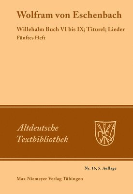 Wolfram Von Eschenbach, Albert Leitzmann - Willehalm Buch VI bis IX; Titurel; Lieder, Häftad