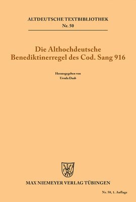 Die althochdeutsche Benediktinerregel des Cod. Sang 916 1