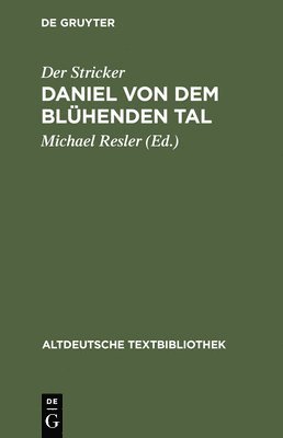 Der Stricker, Der Stricker, Stricker, Michael Resler - Daniel Von Dem Blühenden Tal, Inbunden