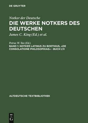 Notker latinus zu Boethius, De consolatione Philosophiae - Buch I/II 1
