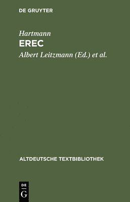 Hartmann Von Aue, Albert Leitzmann, Christoph Cormeau, Kurt Gärtner - Erec, Inbunden