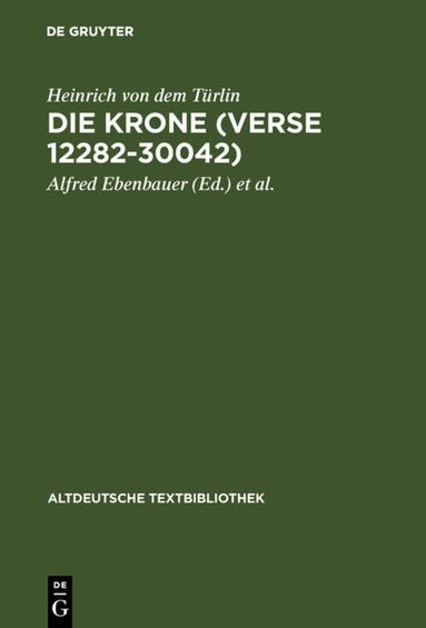 Heinrich von dem Türlin, Alfred Ebenbauer, Florian Kragl - Die Krone (Verse 12282-30042), Inbunden