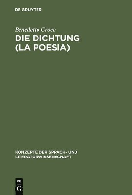 Benedetto Croce - Die Dichtung (La Poesia), Inbunden