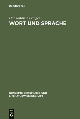 Hans-Martin Gauger - Wort und Sprache, Inbunden