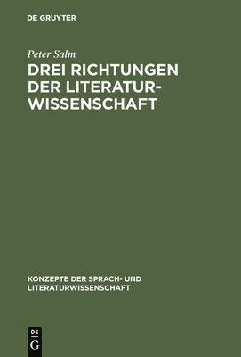 Peter Salm - Drei Richtungen der Literaturwissenschaft, Inbunden