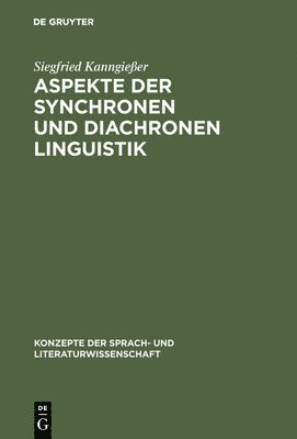 Siegfried Kanngießer - Aspekte der synchronen und diachronen Linguistik, Inbunden