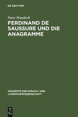 Peter Wunderli - Ferdinand de Saussure und die Anagramme, Inbunden