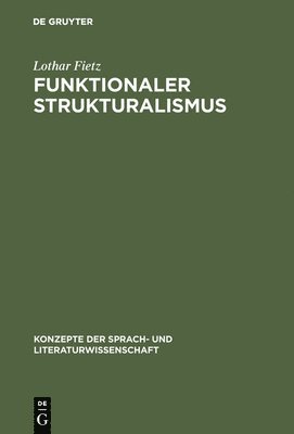 Lothar Fietz - Funktionaler Strukturalismus, Inbunden
