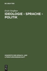 Erich Straßner - Ideologie - Sprache - Politik, Inbunden