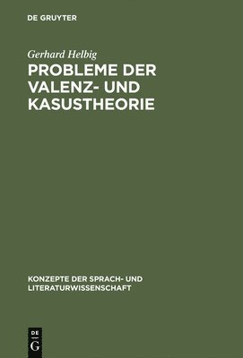 Gerhard Helbig - Probleme Der Valenz- Und Kasustheorie, Inbunden