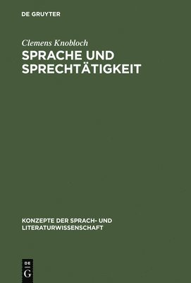 Clemens Knobloch - Sprache und Sprechtätigkeit, Inbunden