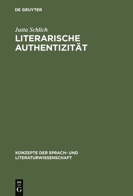 Jutta Schlich - Literarische Authentizität, Inbunden