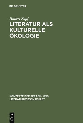 Hubert Zapf - Literatur als kulturelle Ökologie, Inbunden