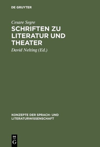 Cesare Segre, David Nelting - Schriften zu Literatur und Theater, Inbunden