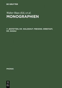 bokomslag Monographien, 7, Jestetten, Kr. Waldshut. Freising. Erbstadt, Kr. Hanau
