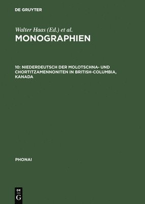 bokomslag Monographien, 10, Niederdeutsch der Molotschna- und Chortitzamennoniten in British-Columbia, Kanada