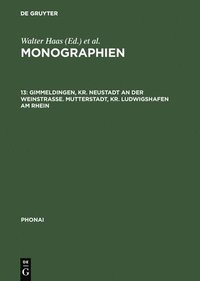 bokomslag Monographien, 13, Gimmeldingen, Kr. Neustadt an der Weinstrae. Mutterstadt, Kr. Ludwigshafen am Rhein