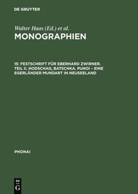 bokomslag Monographien, 15, Festschrift fr Eberhard Zwirner. Teil II. Hodschag, Batschka. Puhoi - Eine Egerlnder Mundart in Neuseeland