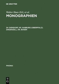 bokomslag Monographien, 34, Diendorf, Kr. Nabburg (Oberpfalz). Zinzenzell, Kr. Bogen