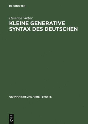 Heinrich Weber - Kleine Generative Syntax Des Deutschen, Inbunden