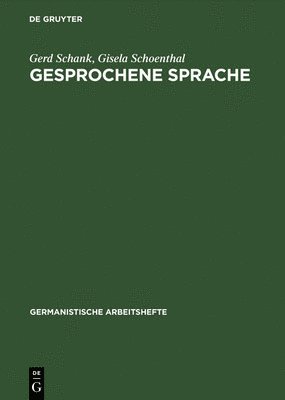 Gerd Schank, Gisela Schoenthal - Gesprochene Sprache, Inbunden