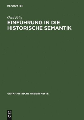 Gerd Fritz - Einführung in Die Historische Semantik, Inbunden