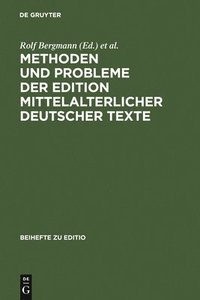 bokomslag Methoden und Probleme der Edition mittelalterlicher deutscher Texte