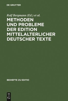 Rolf Bergmann, Kurt Gärtner - Methoden und Probleme der Edition mittelalterlicher deutscher Texte, Inbunden
