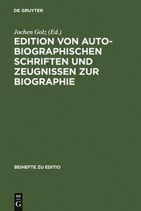 bokomslag Edition Von Autobiographischen Schriften Und Zeugnissen Zur Biographie