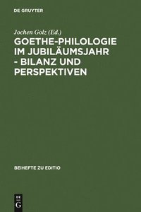 bokomslag Goethe-Philologie im Jubilumsjahr - Bilanz und Perspektiven