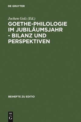 Goethe-Philologie im Jubilumsjahr - Bilanz und Perspektiven 1