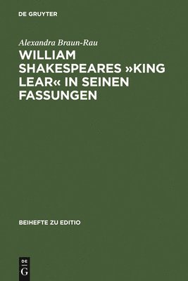 William Shakespeares King Lear in Seinen Fassungen 1