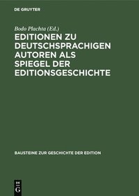 bokomslag Editionen Zu Deutschsprachigen Autoren ALS Spiegel Der Editionsgeschichte