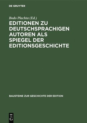 Bodo Plachta - Editionen Zu Deutschsprachigen Autoren ALS Spiegel Der Editionsgeschichte, Inbunden