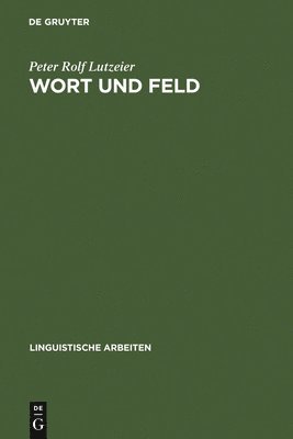 Peter Rolf Lutzeier - Wort und Feld, Inbunden