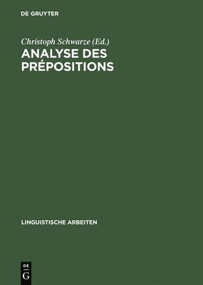 Christoph Schwarze - Analyse Des Prépositions, Inbunden