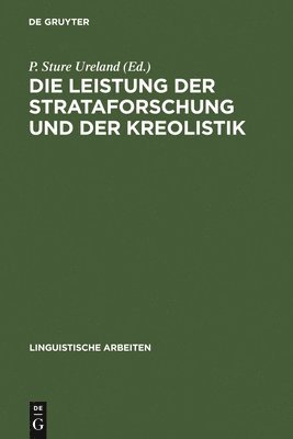 bokomslag Die Leistung Der Strataforschung Und Der Kreolistik