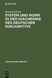 bokomslag System und Norm in der Diachronie des deutschen Konjunktivs