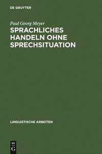 bokomslag Sprachliches Handeln Ohne Sprechsituation