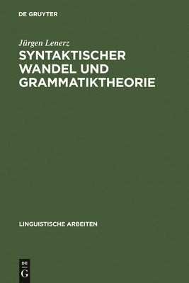 Jürgen Lenerz - Syntaktischer Wandel und Grammatiktheorie, Inbunden