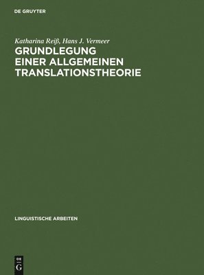 Katharina Reiß, Hans J Vermeer - Grundlegung einer allgemeinen Translationstheorie, Inbunden