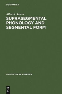 bokomslag Suprasegmental Phonology and Segmental Form
