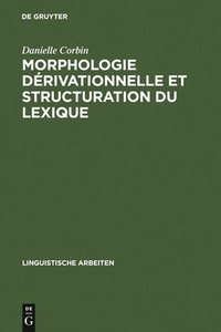 bokomslag Morphologie drivationnelle et structuration du lexique
