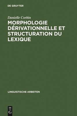 Danielle Corbin - Morphologie dérivationnelle et structuration du lexique, Inbunden