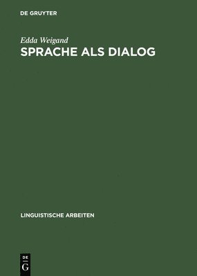 Edda Weigand - Sprache als Dialog, Inbunden