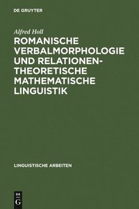 bokomslag Romanische Verbalmorphologie und relationentheoretische mathematische Linguistik