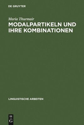 Maria Thurmair - Modalpartikeln und ihre Kombinationen, Inbunden